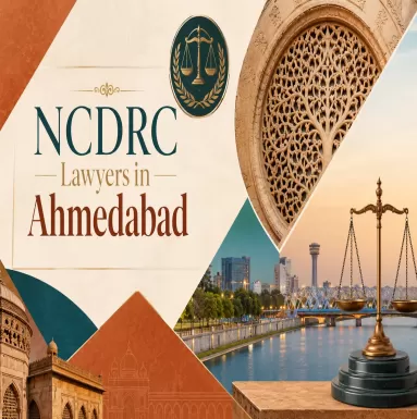 NCDRC Lawyers in Ahmedabad