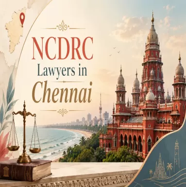 NCDRC Lawyers in Chennai