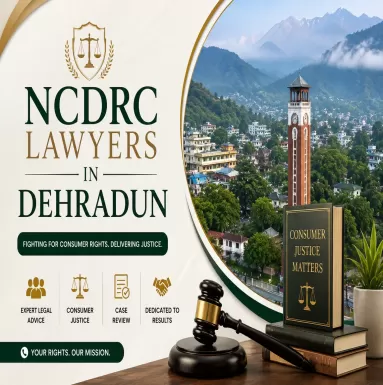 NCDRC Lawyers in Dehradun