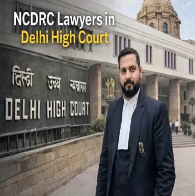 NCDRC Lawyers in Delhi High Court