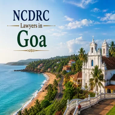 NCDRC Lawyers in Goa