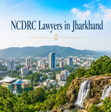 NCDRC Lawyers in Jharkhand