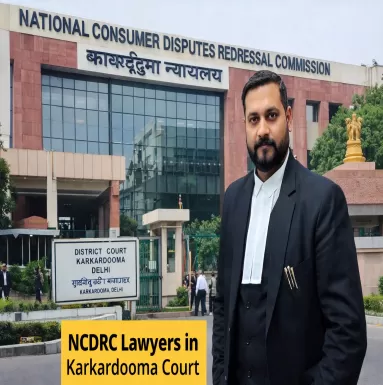 NCDRC Lawyers in Karkardooma Court