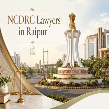 NCDRC Lawyers in Raipur